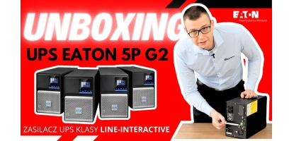 Unboxing zasilacza awaryjnego Eaton 5P G2: moc, bezpieczeństwo i długa żywotność